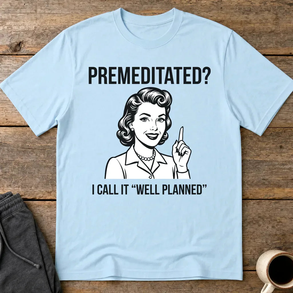 Well Planned Humor T-Shirt - Light Blue