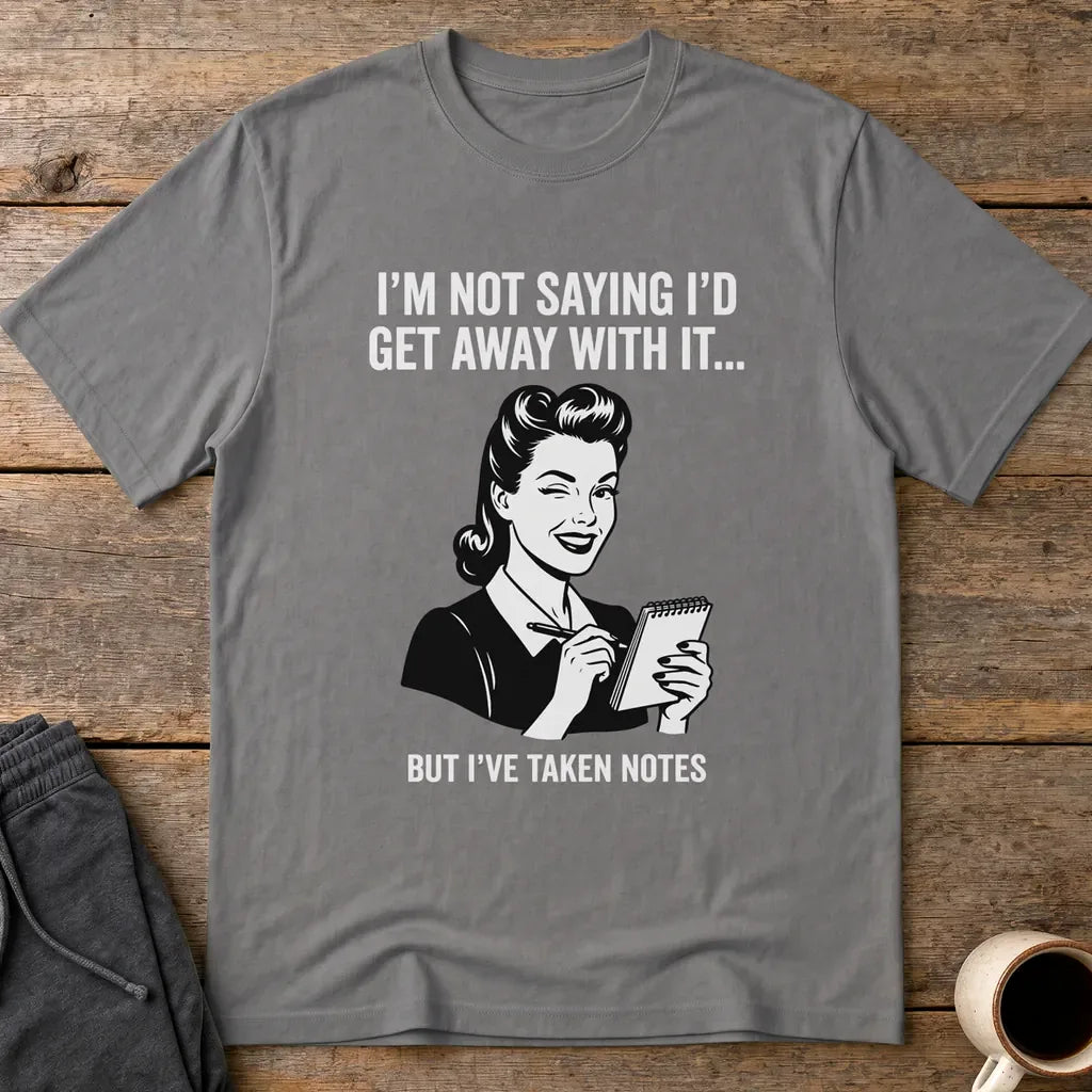 I've Taken Notes T-Shirt - Charcoal