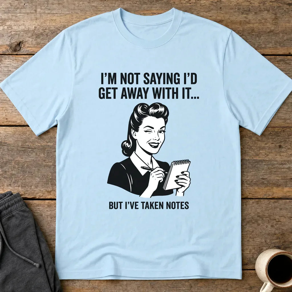 I've Taken Notes T-Shirt - Light Blue