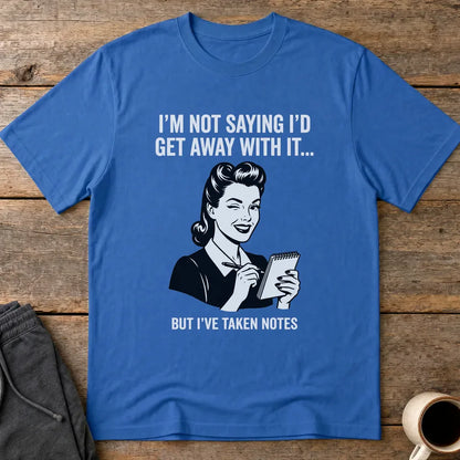 I've Taken Notes T-Shirt - Royal