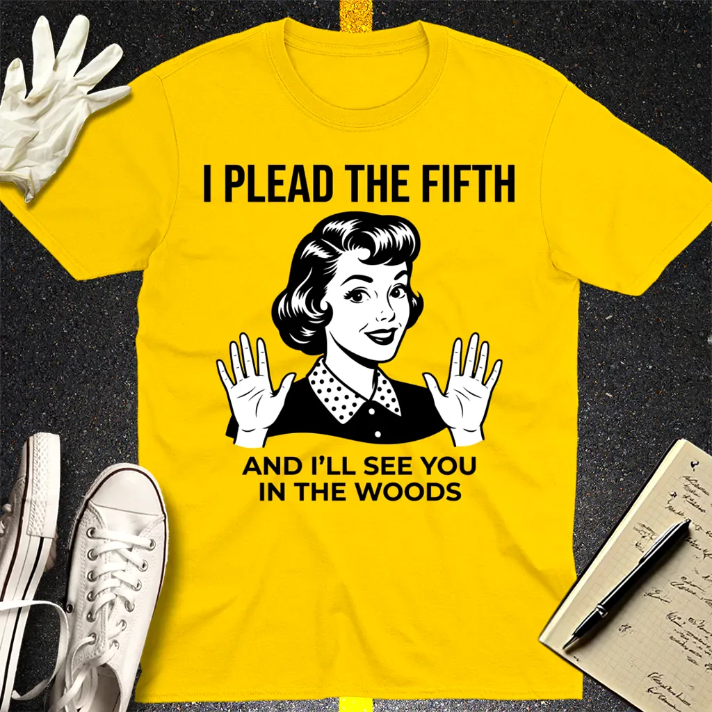 Plead the Fifth Retro T-Shirt - Daisy
