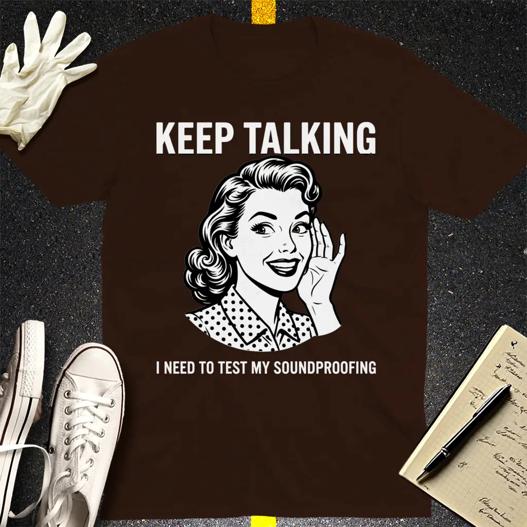 Keep Talking T-Shirt - Dark Chocolate