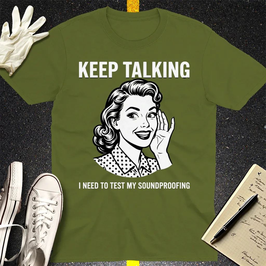 Keep Talking T-Shirt - Military Green