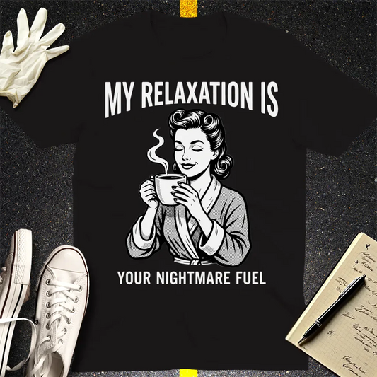 Relaxation Nightmare Fuel T-Shirt - Black