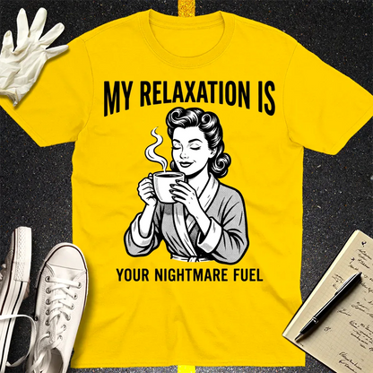 Relaxation Nightmare Fuel T-Shirt - Daisy