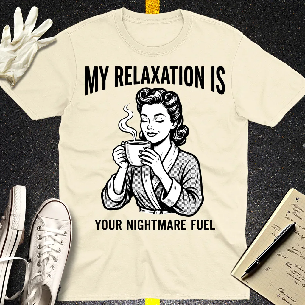 Relaxation Nightmare Fuel T-Shirt - Natural