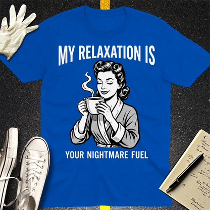 Relaxation Nightmare Fuel T-Shirt - Royal