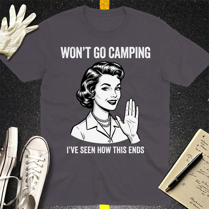 Won’t Go Camping T-Shirt - Charcoal