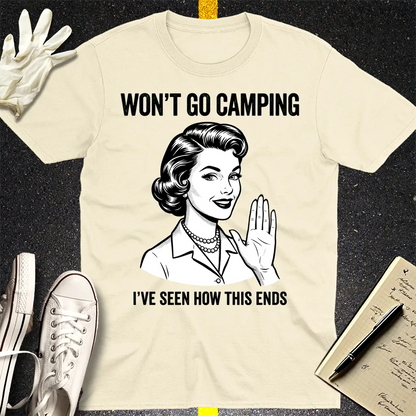 Won’t Go Camping T-Shirt - Natural