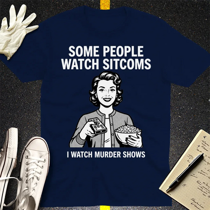 Murder Shows Over Sitcoms T-Shirt - Navy