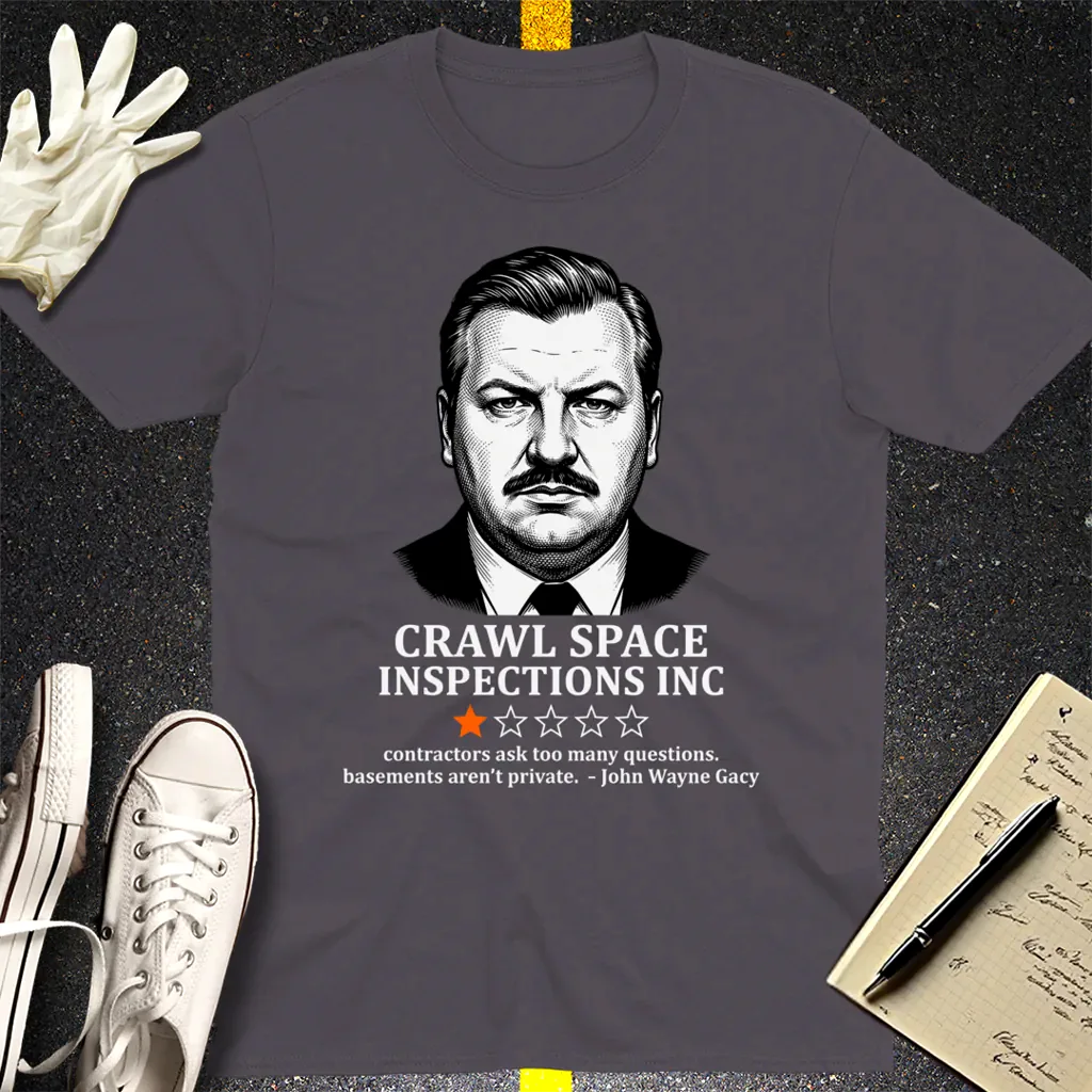 Crawl Space Inspections Review T-Shirt - Charcoal