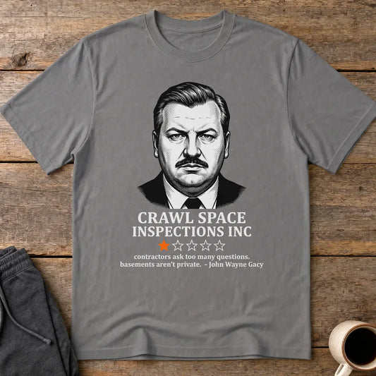 Crawl Space Inspections Review T-Shirt - Charcoal