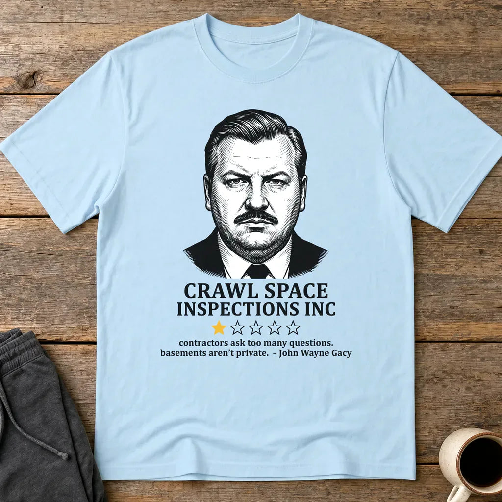 Crawl Space Inspections Review T-Shirt - Light Blue