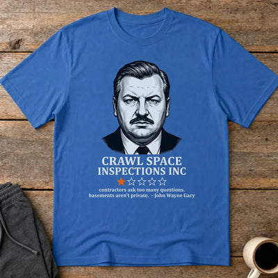 Crawl Space Inspections Review T-Shirt - Royal