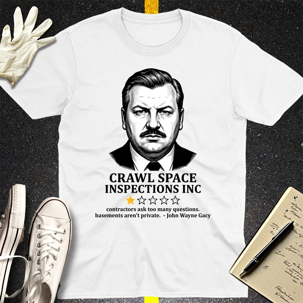 Crawl Space Inspections Review T-Shirt - White