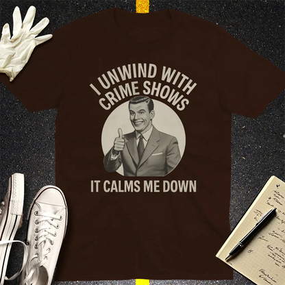 Crime Show Therapy T-Shirt - Dark Chocolate