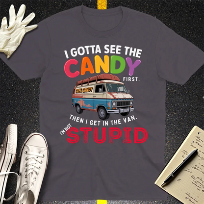 I Gotta See The Candy T-Shirt - Charcoal
