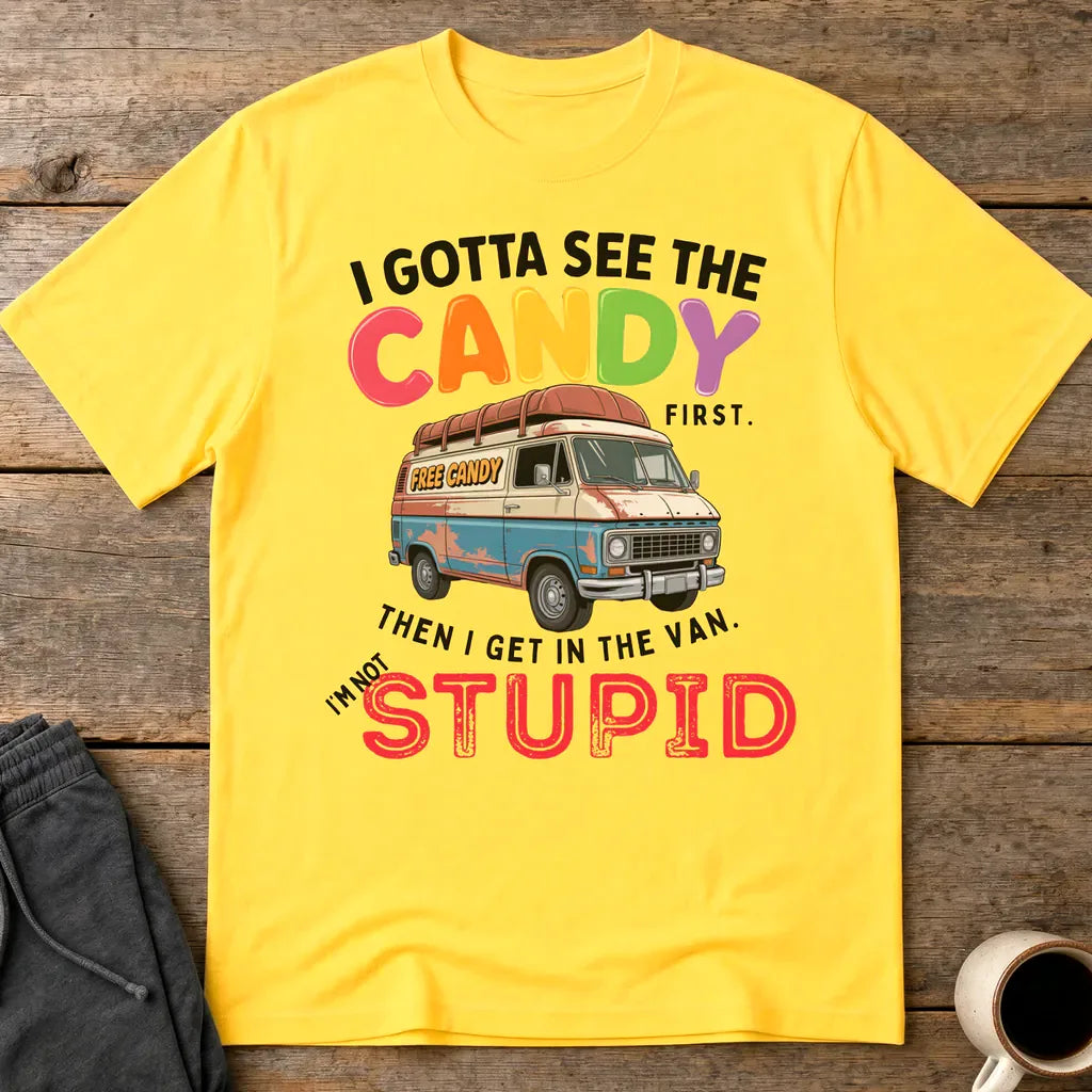 I Gotta See The Candy T-Shirt - Daisy