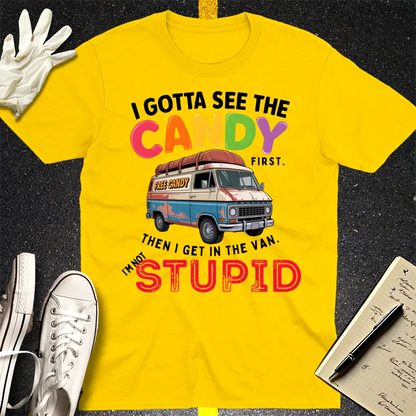 I Gotta See The Candy T-Shirt - Daisy