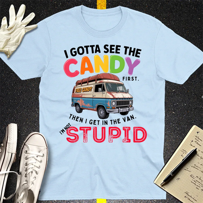 I Gotta See The Candy T-Shirt - Light Blue