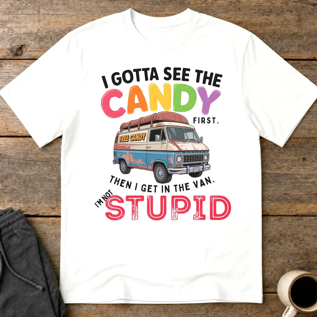 I Gotta See The Candy T-Shirt - White