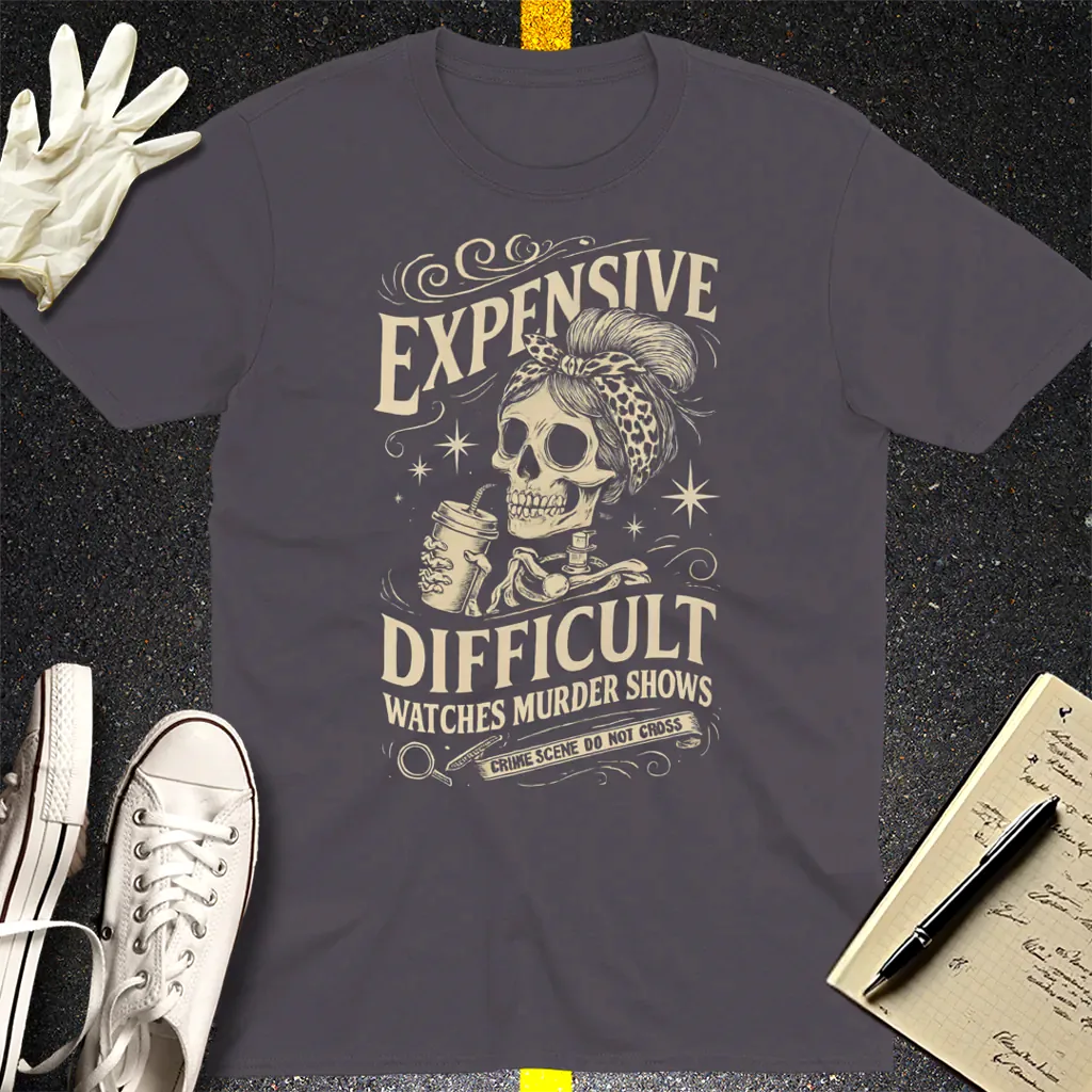 Expensive and Difficult T-Shirt - Charcoal