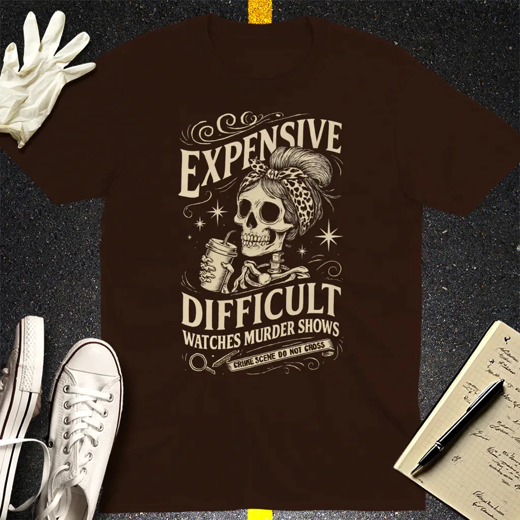 Expensive and Difficult T-Shirt - Dark Chocolate