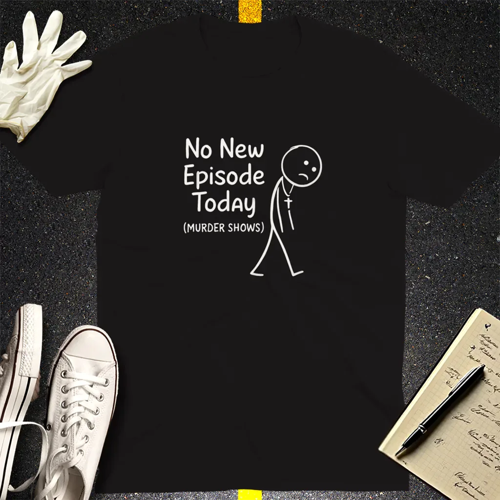 No New Episode Sad Stickman T-Shirt - Black