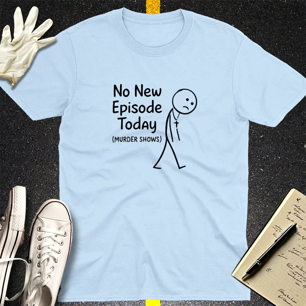 No New Episode Sad Stickman T-Shirt - Light Blue
