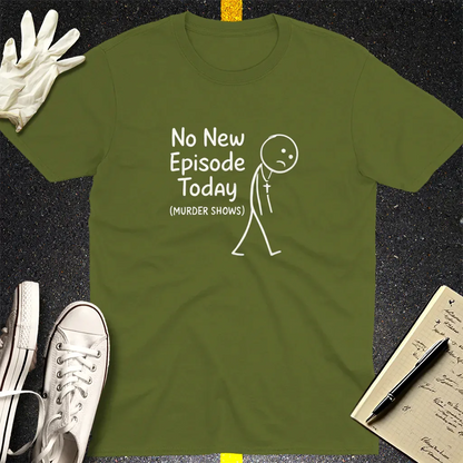 No New Episode Sad Stickman T-Shirt - Military Green