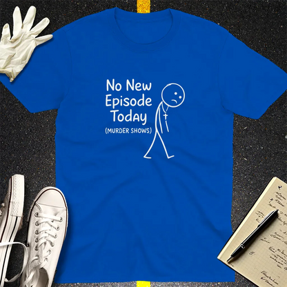 No New Episode Sad Stickman T-Shirt - Royal
