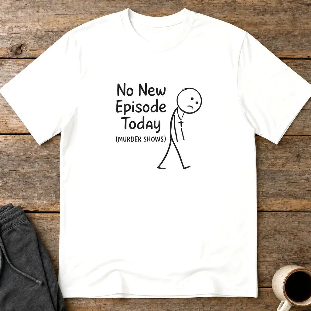 No New Episode Sad Stickman T-Shirt - White