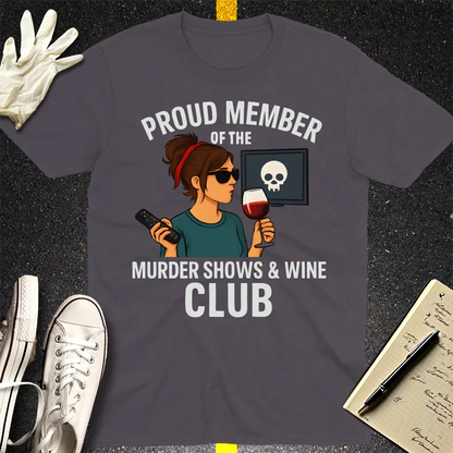 Murder Shows & Wine Club T-Shirt - Charcoal