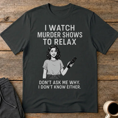 Murder Shows & Chill T-Shirt - Black