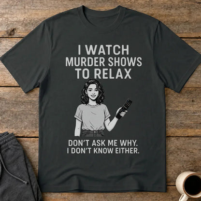 Murder Shows & Chill T-Shirt - Black