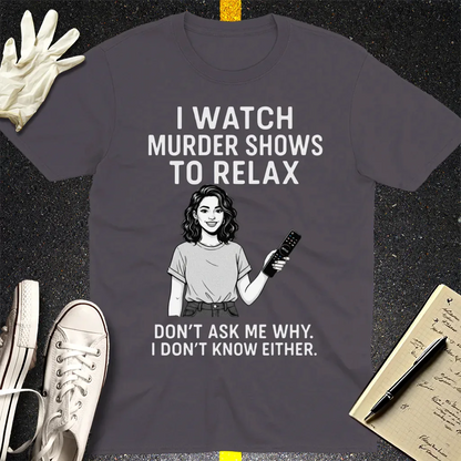 Murder Shows & Chill T-Shirt - Charcoal