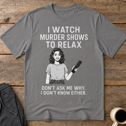 Murder Shows & Chill T-Shirt - Charcoal