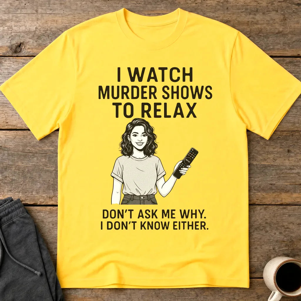 Murder Shows & Chill T-Shirt - Daisy