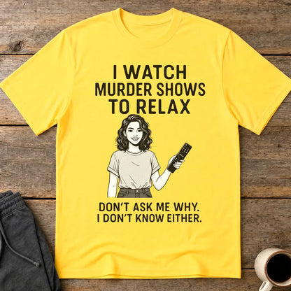 Murder Shows & Chill T-Shirt - Daisy