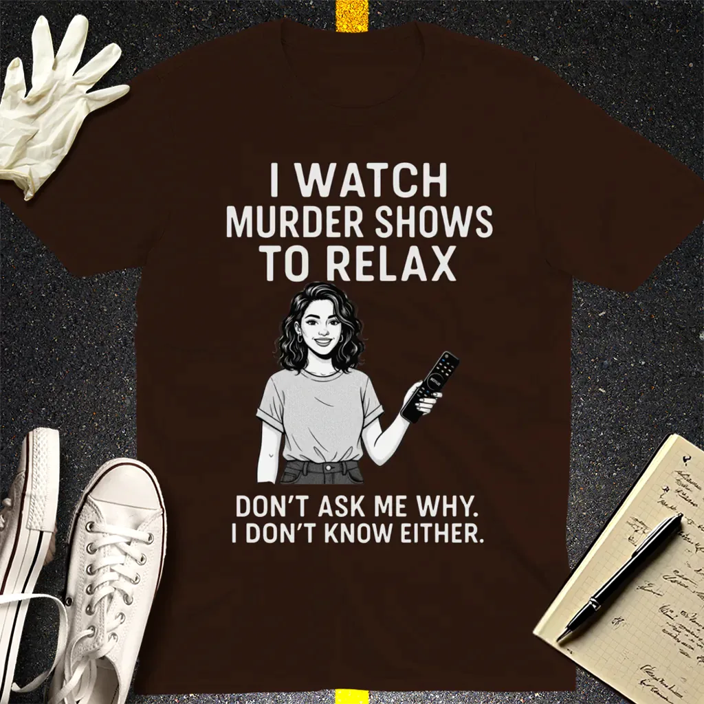 Murder Shows & Chill T-Shirt - Dark Chocolate