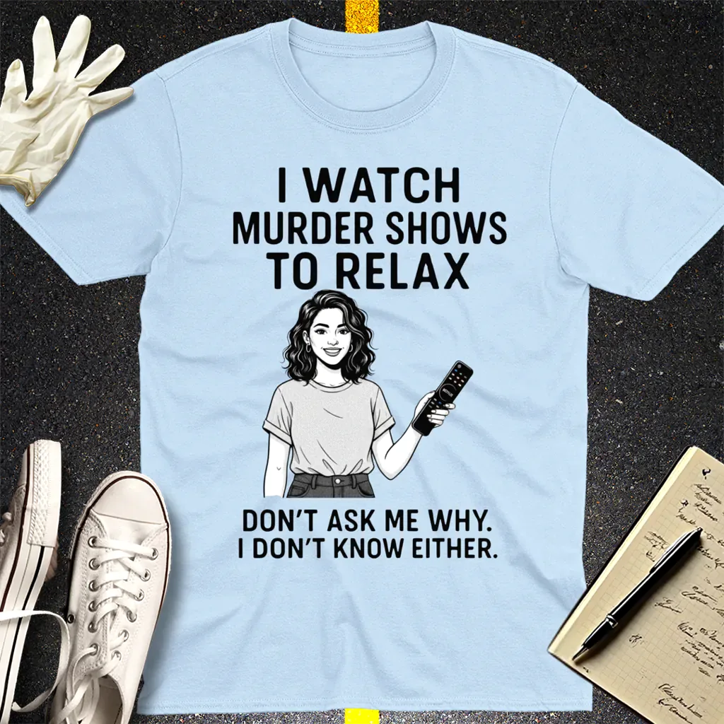 Murder Shows & Chill T-Shirt - Light Blue