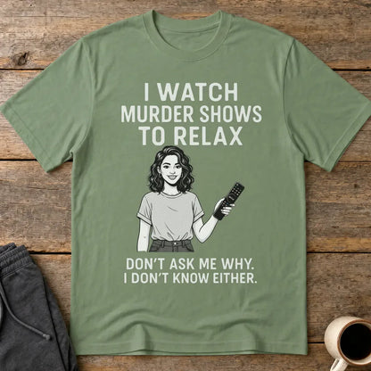 Murder Shows & Chill T-Shirt - Military Green