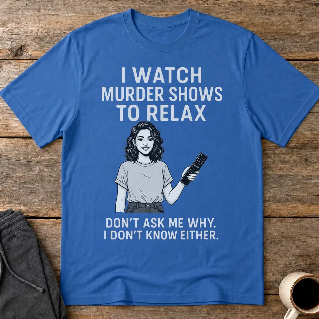 Murder Shows & Chill T-Shirt - Royal