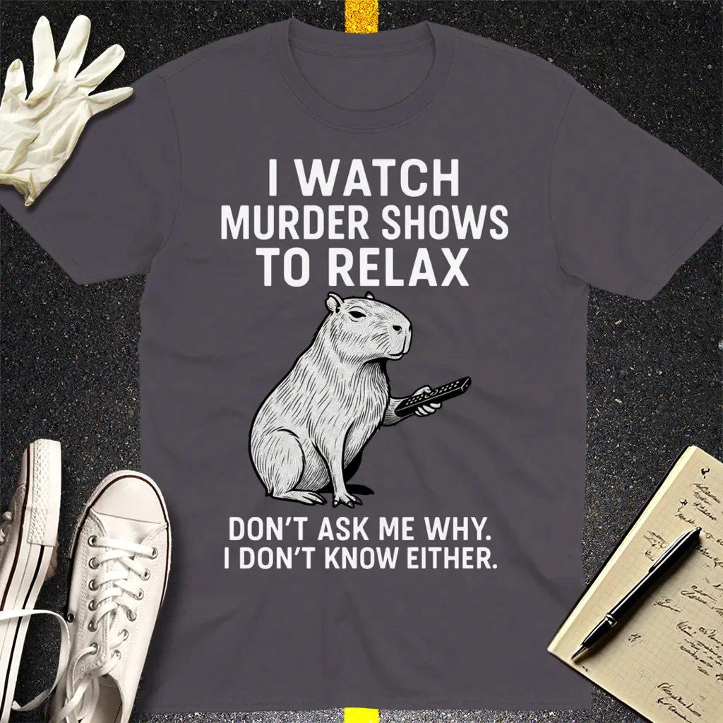 Murder Shows & Chill Capybara T-Shirt - Charcoal