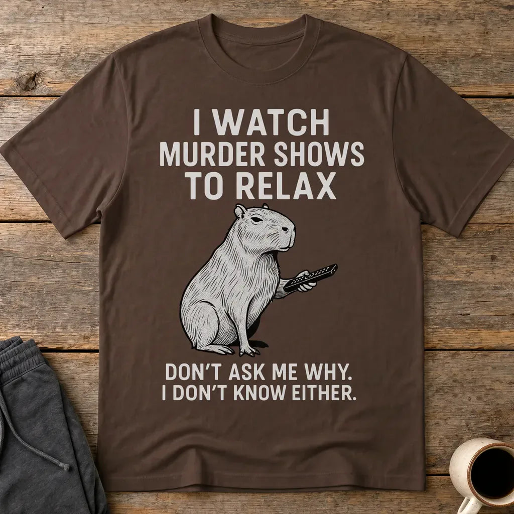 Murder Shows & Chill Capybara T-Shirt - Dark Chocolate