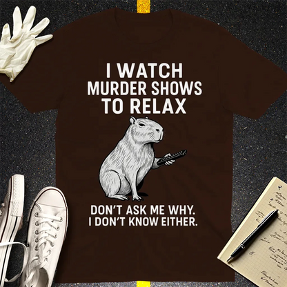 Murder Shows & Chill Capybara T-Shirt - Dark Chocolate
