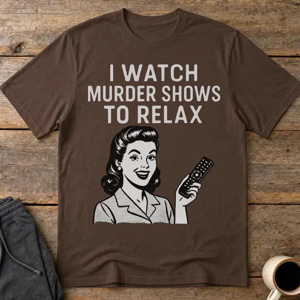 Murder Shows & Chill T-Shirt - Dark Chocolate