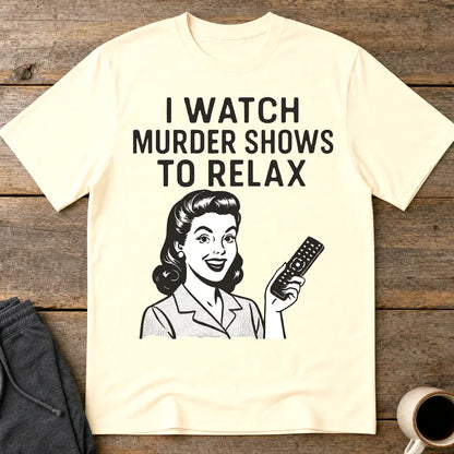 Murder Shows & Chill T-Shirt - Natural