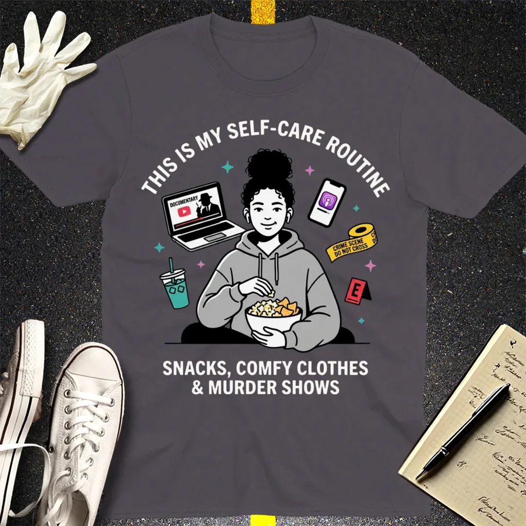 Self-Care & Murder Shows T-Shirt - Charcoal