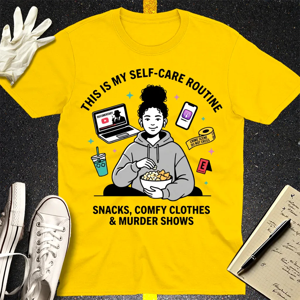 Self-Care & Murder Shows T-Shirt - Daisy